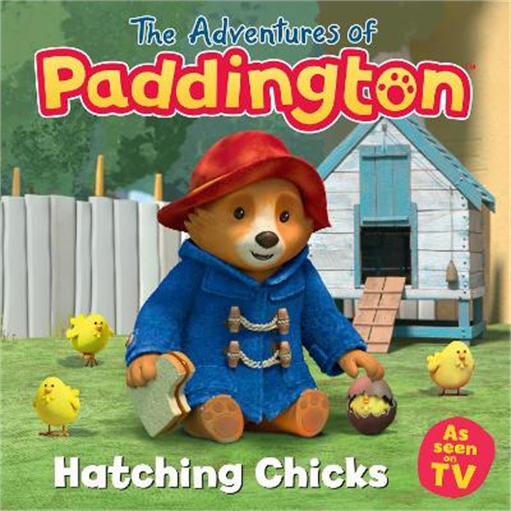 The Adventures of Paddington: Hatching Chicks (Paperback)